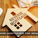 Reverse Mortgages For Seniors